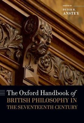 Oxford Handbook of British Philosophy in the Seventeenth Century