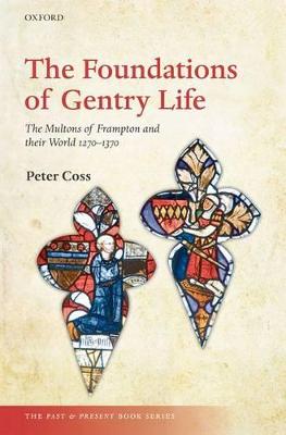 Foundations of Gentry Life: The Multons of Frampton and Their World 1270-1370