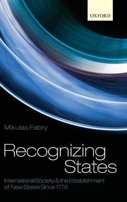 Recognizing States: International Society and the Establishment of New States Since 1776