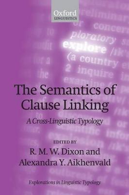 Semantics of Clause Linking: A Cross-Linguistic Typology