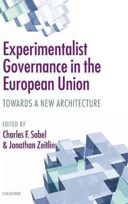 Experimentalist Governance in the European Union: Towards a New Architecture