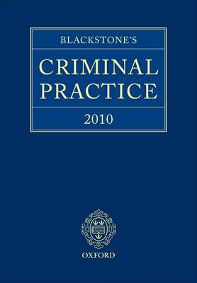 Blackstone's Criminal Practice 2010 Revised edition