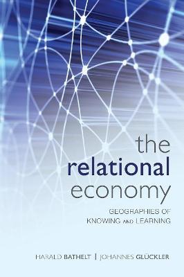 Relational Economy: Geographies of Knowing and Learning