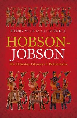 Hobson-Jobson: The Definitive Glossary of British India