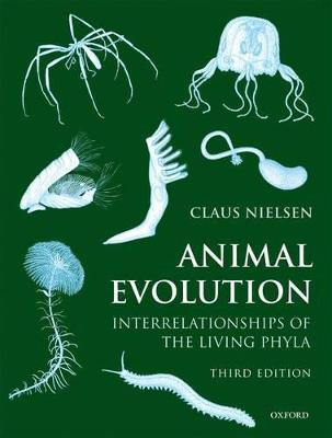 Animal Evolution: Interrelationships of the Living Phyla 3rd Revised edition