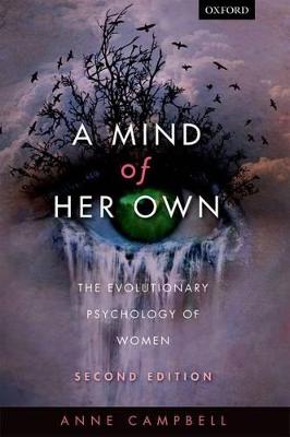 Mind Of Her Own: The evolutionary psychology of women 2nd Revised edition