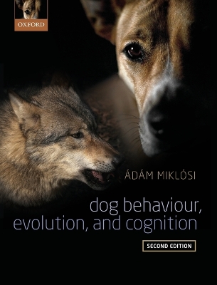 Dog Behaviour, Evolution, and Cognition 2nd Revised edition