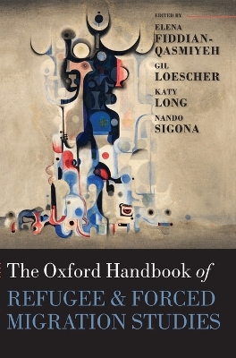 Oxford Handbook of Refugee and Forced Migration Studies