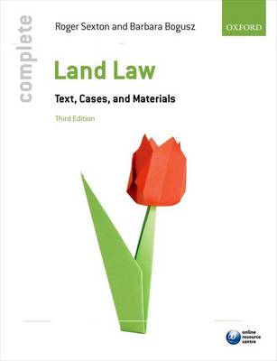 Complete Land Law: Text, Cases, and Materials 3rd edition