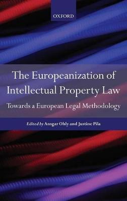 Europeanization of Intellectual Property Law: Towards a European Legal Methodology