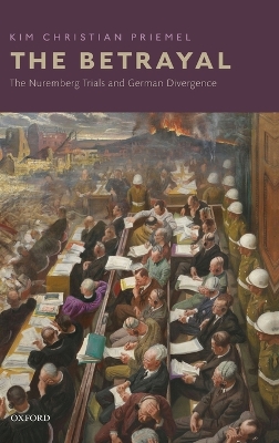 Betrayal: The Nuremberg Trials and German Divergence