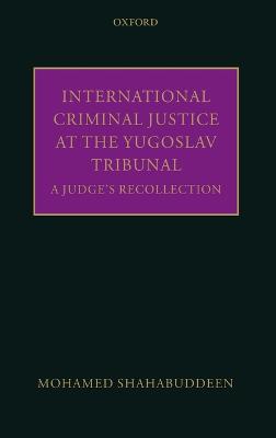 International Criminal Justice at the Yugoslav Tribunal: A Judge's Recollection