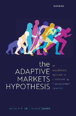 Adaptive Markets Hypothesis: An Evolutionary Approach to Understanding Financial System Dynamics