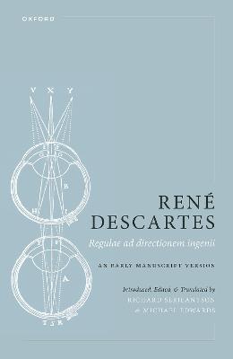 Rene Descartes: Regulae ad directionem ingenii: An Early Manuscript Version
