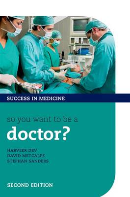 So you want to be a doctor?: The ultimate guide to getting into medical school 2nd Revised edition