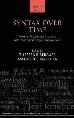Syntax over Time: Lexical, Morphological, and Information-Structural Interactions