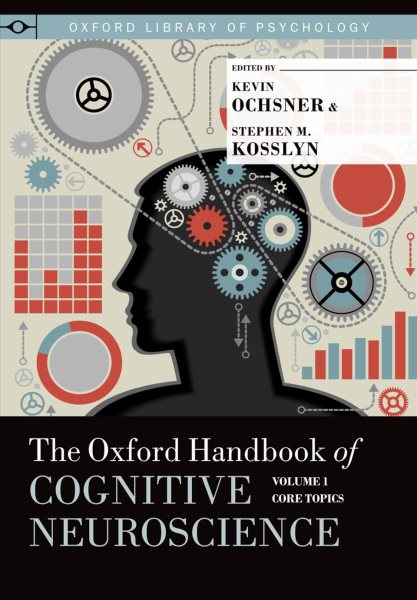 Oxford Handbook of Cognitive Neuroscience: Volume 1: Core Topics