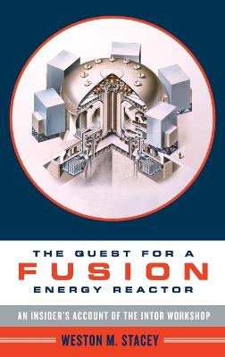 Quest for a Fusion Energy Reactor: An Insider's Account of the INTOR Workshop