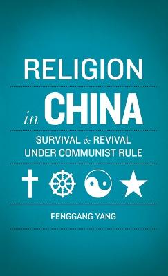 Religion in China: Survival and Revival under Communist Rule