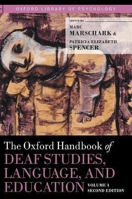 Oxford Handbook of Deaf Studies, Language, and Education 2nd Revised edition, v. 1