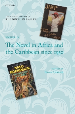 Oxford History of the Novel in English: Volume 11: The Novel in Africa and the Caribbean since 1950