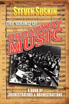 Sound of Broadway Music: A Book of Orchestrators and Orchestrations
