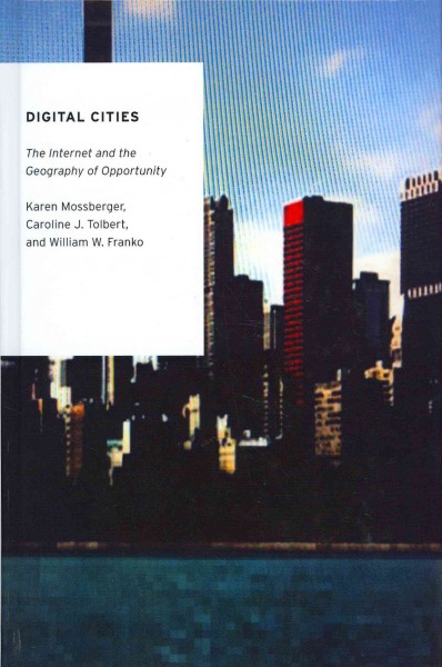 Digital Cities: The Internet and the Geography of Opportunity