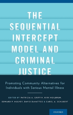 Sequential Intercept Model and Criminal Justice: Promoting Community Alternatives for Individuals with Serious Mental Illness