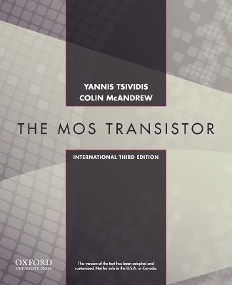 Operation and Modeling of the MOS Transistor, Third Edtion International  Edition 3rd Revised edition