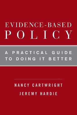 Evidence-Based Policy: A Practical Guide to Doing It Better