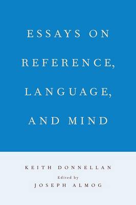 Essays on Reference, Language, and Mind