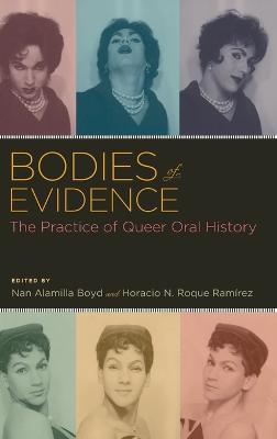 Bodies of Evidence: The Practice of Queer Oral History
