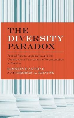 Diversity Paradox: Parties, Legislatures, and the Organizational Foundations of Representation  in America
