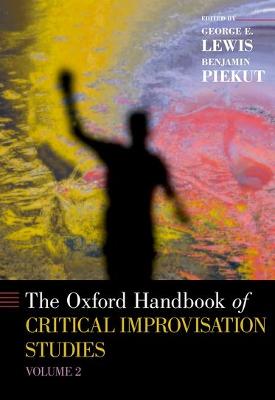Oxford Handbook of Critical Improvisation Studies Volume 2