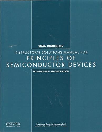 Instructor's Manual for Principles of Semiconductor Devices, International  Second Edition (gratis for those adopting the text) 2nd Revised edition