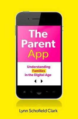 Parent App: Understanding Families in the Digital Age