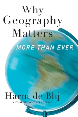 Why Geography Matters, More Than Ever 2nd Revised edition