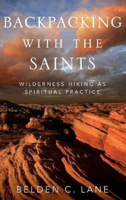 Backpacking with the Saints: Wilderness Hiking as Spiritual Practice