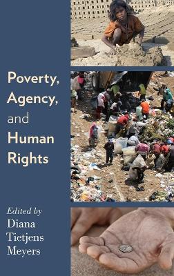 Poverty, Agency, and Human Rights