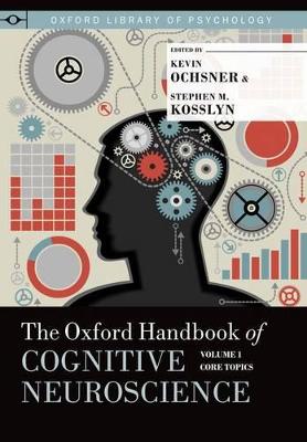 Oxford Handbook of Cognitive Neuroscience: Core Topics, Volume 1, Core Topics