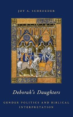 Deborah's Daughters: Gender Politics and Biblical Interpretation