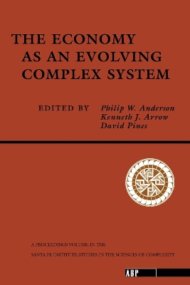 Economy As An Evolving Complex System: The Proceedings of the Evolutionary Paths of the Global Economy Workshop,  Held September, 1987 in Santa Fe, New Mexico