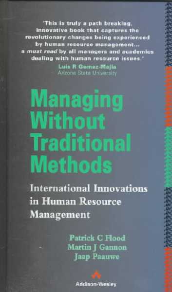 Managing without Traditional Methods: International Innovations in Human Resource Management