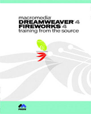 Macromedia Dreamweaver 4 Fireworks 4 Studio: Training from the Source