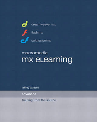 Macromedia MX eLearning: Advanced Training from the Source