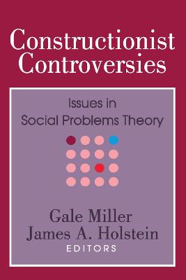 Constructionist Controversies: Issues in Social Problems Theory