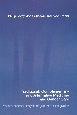 Traditional, Complementary and Alternative Medicine and Cancer Care: An International Analysis of Grassroots Integration