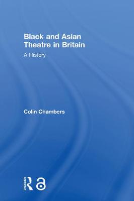 Black and Asian Theatre in Britain: A History