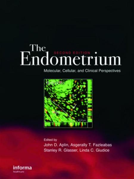 Endometrium: Molecular, Cellular and Clinical Perspectives, Second Edition