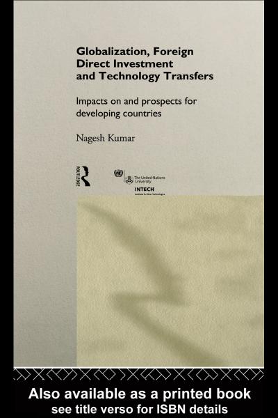 Globalization, Foreign Direct Investment and Technology Transfers: Impacts on and Prospects for Developing Countries